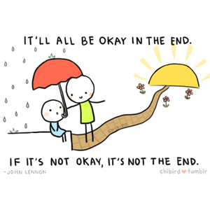 It Will All Be Okay in the End