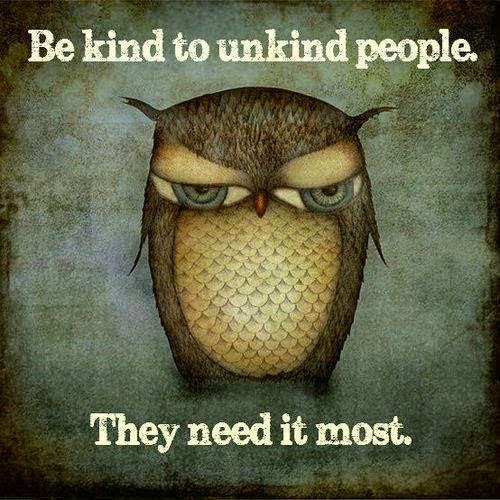 Be Kind to Unkind People