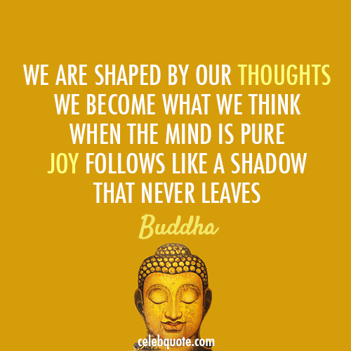 Shaped by Our Thoughts