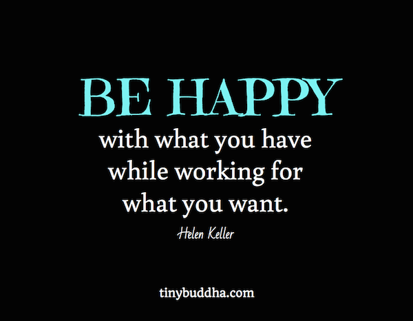 Be Happy with What You Have