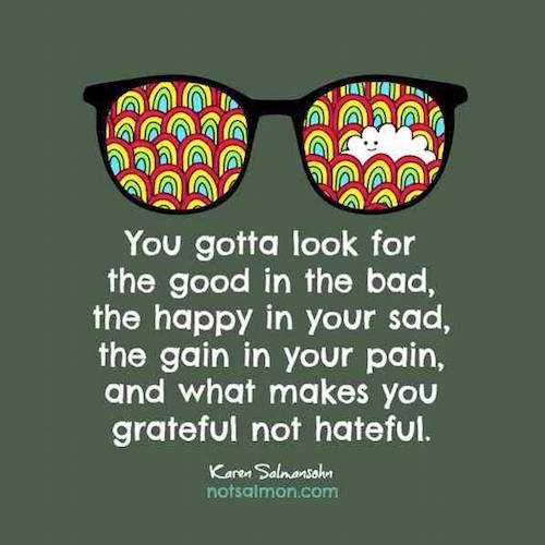 Look for the good in the bad