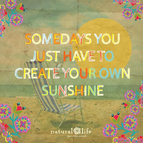 Create your own sunshine