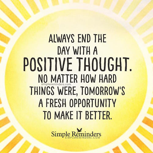 End the day with a positive thought
