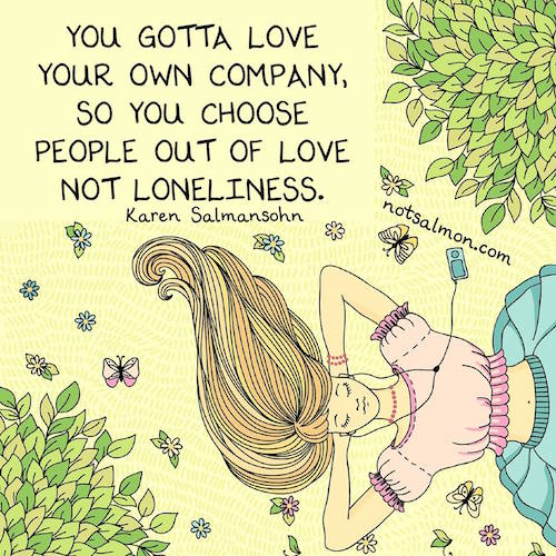 You gotta love your own company