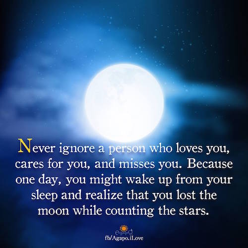 Never ignore a person who loves you