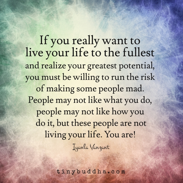 If you want to live your life to the fullest