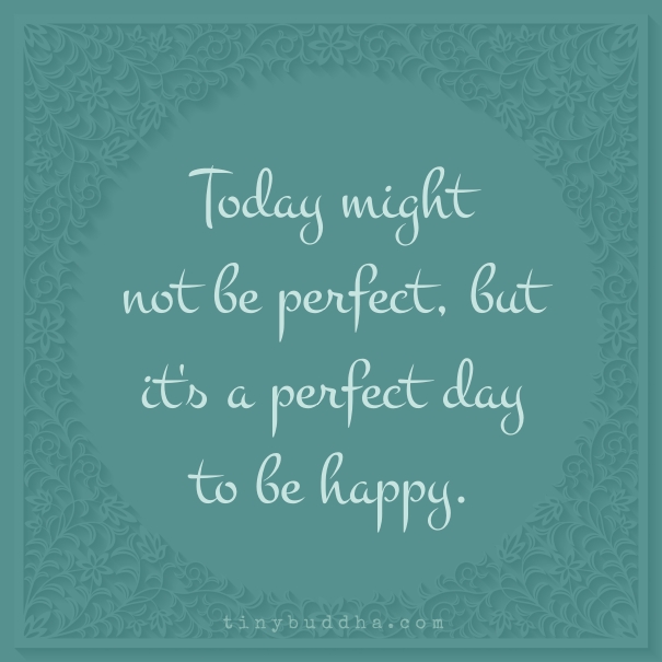 Perfect day to be happy
