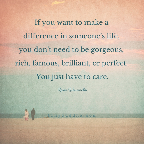 To make a difference in someone's life