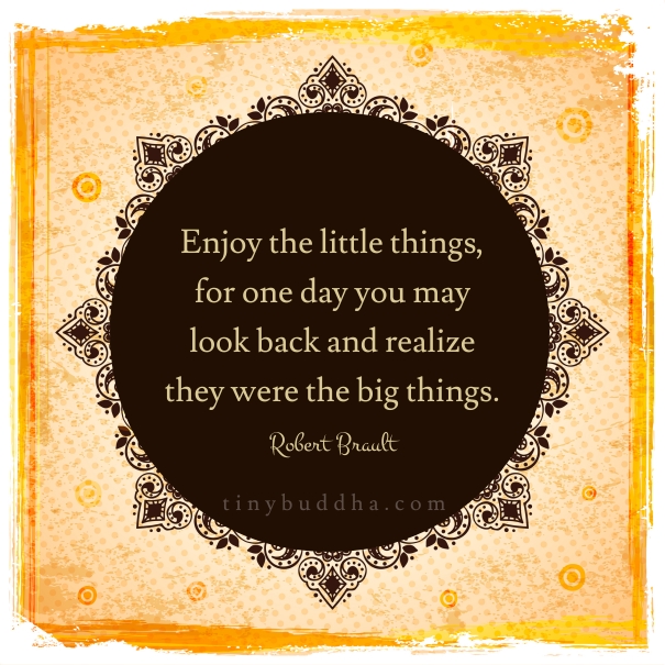 Enjoy the little things
