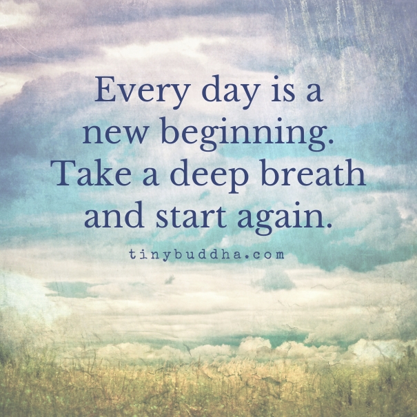 Every day is a new beginning