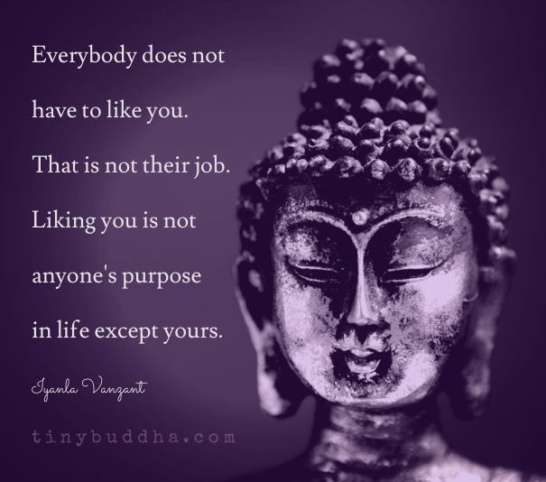Everybody does not have to like you