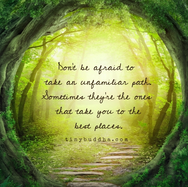 Take an unfamiliar path