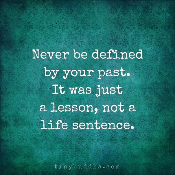 Never be defined by your past