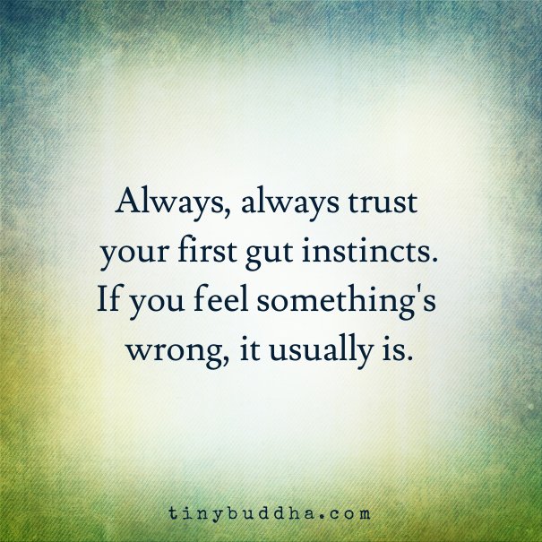 Trust your first instincts
