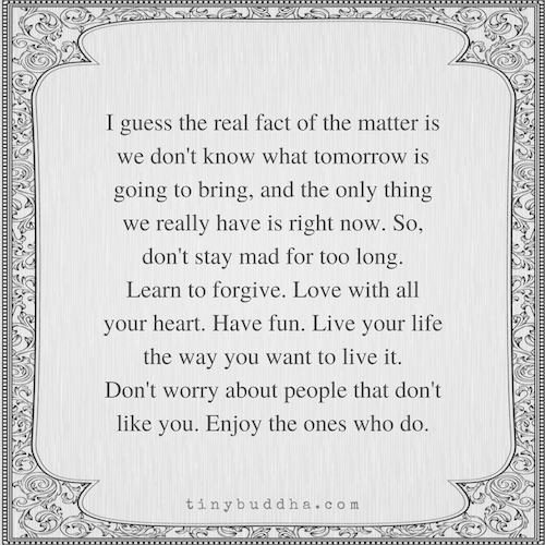 The only thing we have is right now