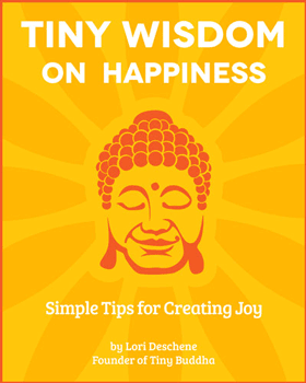 Tiny Wisdom: On Happiness