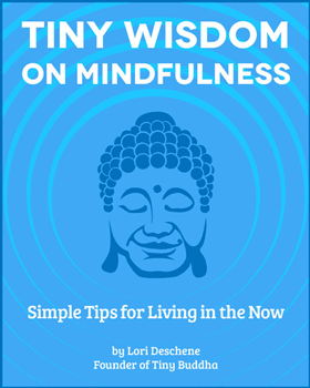 Tiny Wisdom: On Mindfulness